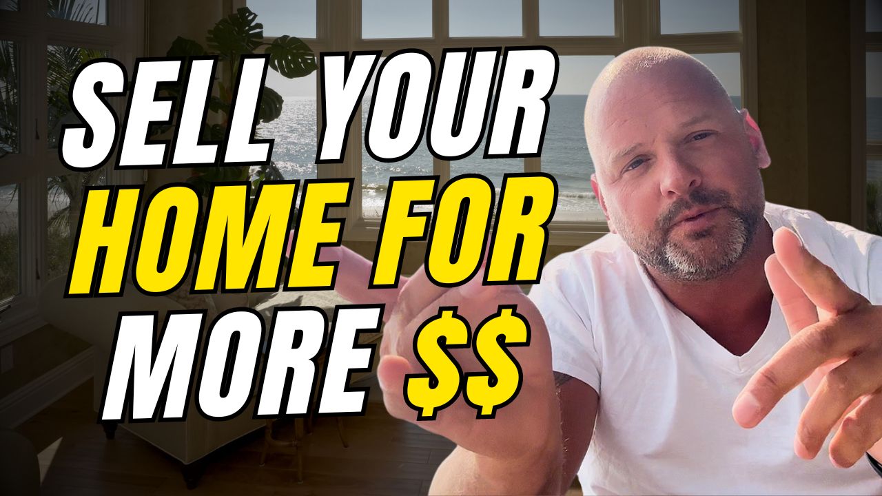 How I Sell Your Home for More Money 